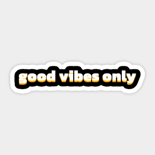 good vibes only Sticker